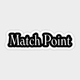Match Point 2005 Sticker